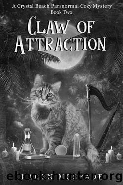 Claw of Attraction: A Crystal Beach Paranormal Cozy Mystery (Book 2 - Crystal Beach Magic Mystery Series) by Karen McSpade