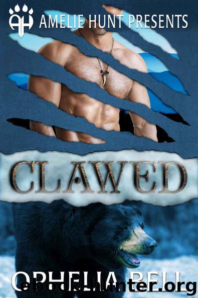 Clawed (Black Mountain Bears Book 1) by Bell Ophelia & Hunt Amelie