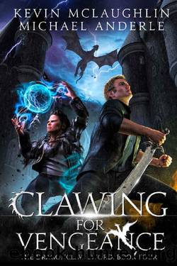 Clawing For Vengeance (The Dragonclaw Sword Book 4) by Kevin McLaughlin & Michael Anderle
