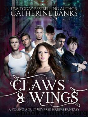 Claws & Wings: A Young Adult Reverse Harem Fantasy Novella by Catherine Banks