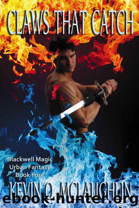 Claws That Catch: Blackwell Magic Urban Fantasy, Book 4 by McLaughlin Kevin O