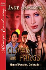 Claws and Fangs [Men of Passion, Colorado 1] (Siren Publishing Ménage Everlasting) by Jane Jamison