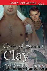 Clay [Order of Stone 1] (Siren Publishing Classic ManLove) by Tedi Sinclair