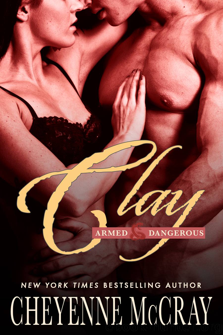 Clay: Armed and Dangerous by Cheyenne McCray