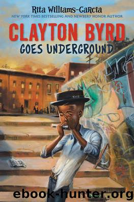 Clayton Byrd Goes Underground by Rita Williams-Garcia