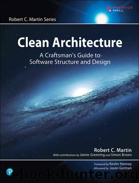 Clean Architecture: A Craftsman's Guide to Software Structure and Design (Robert C. Martin Series) by Robert C. Martin