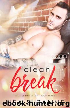 Clean Break (A Little Like Destiny Book 3) by Lisa Suzanne