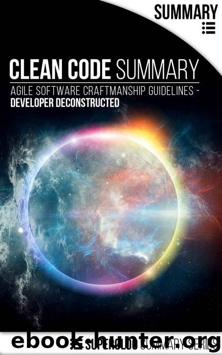 Clean Code Summary: Agile Software Craftmanship Guidelines - Developer Deconstructed by Todd McGrath