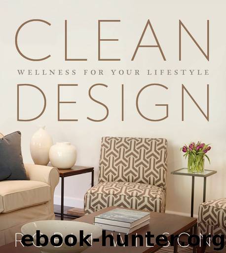 Clean Design: Wellness for your Lifestyle by Robin Wilson