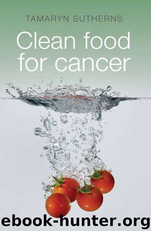 Clean Food for Cancer by Tamaryn Sutherns