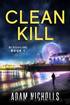 Clean Kill (Bloodline Book 1) by Adam Nicholls