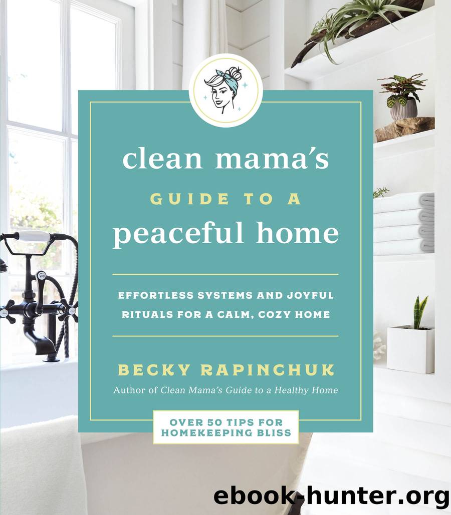 Clean Mama's Guide to a Peaceful Home by Becky Rapinchuk
