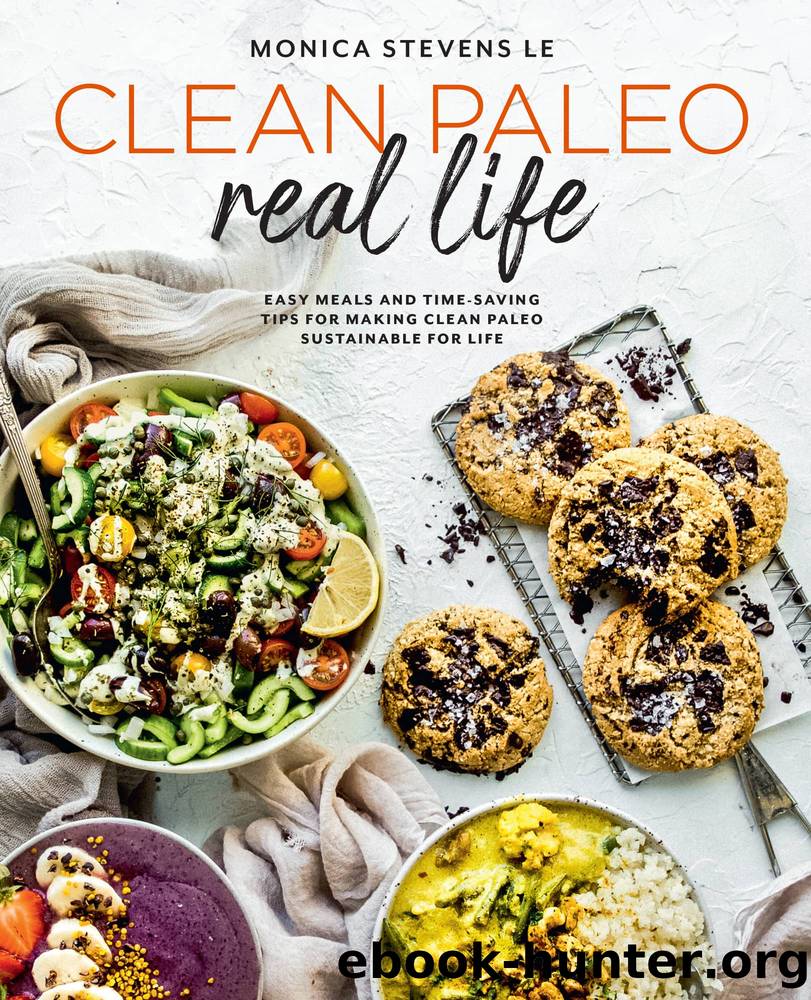 Clean Paleo Real Life by Monica Stevens Le