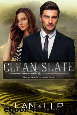Clean Slate: Her Alpha Billionaire Hero by Lan LLP