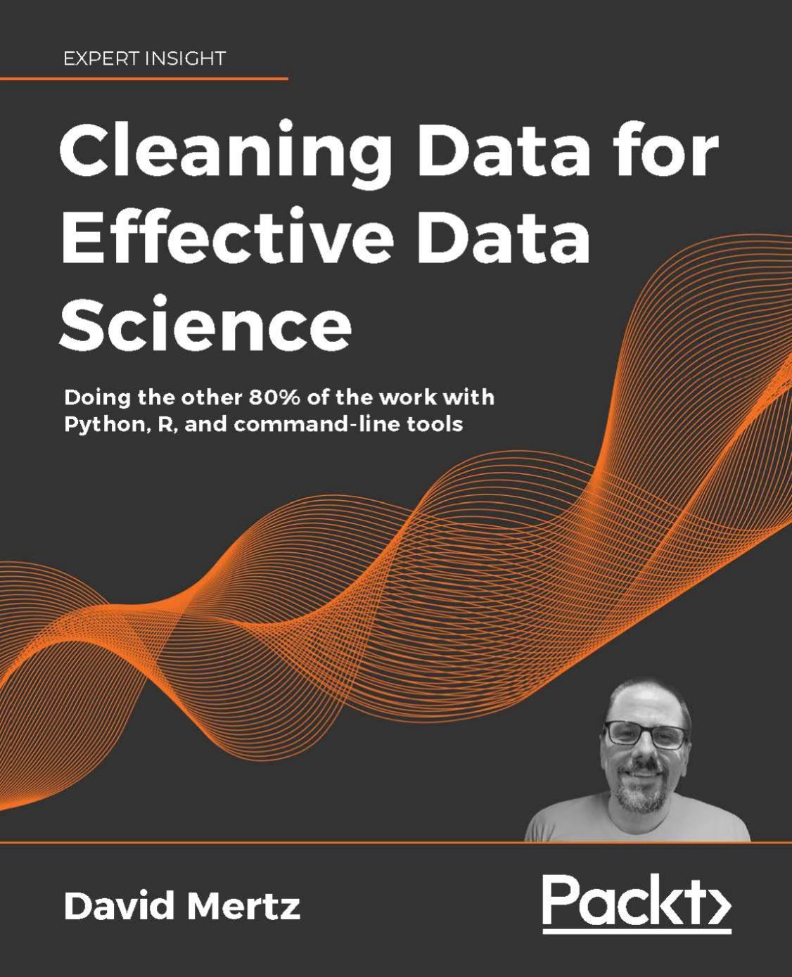 Cleaning Data for Effective Data Science by David Mertz;