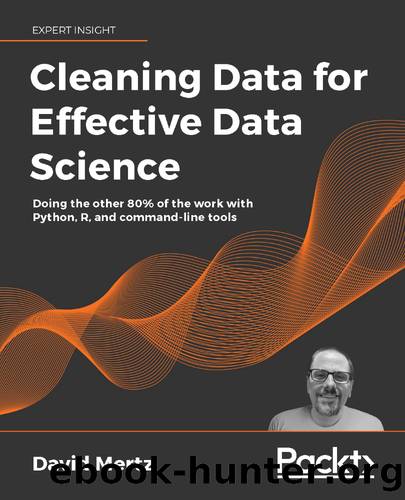 Cleaning Data for Effective Data Science by David Mertz