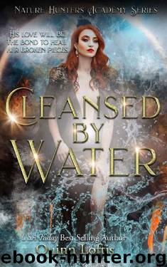 Cleansed by Water: The Nature Hunters Academy Series, Book 3 by Quinn Loftis