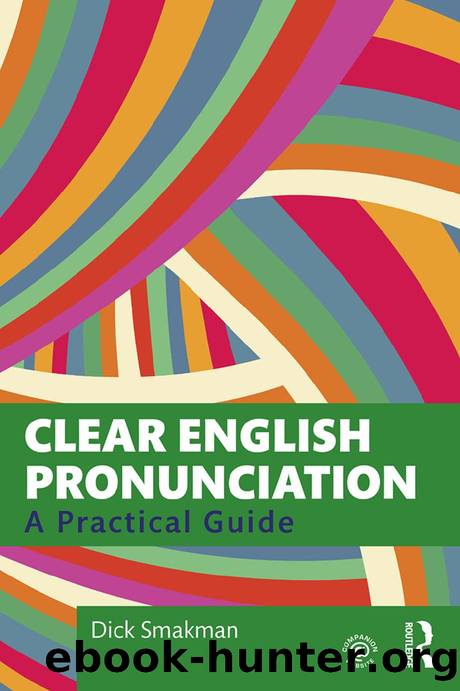 Clear English Pronunciation; A Practical Guide by Dick Smakman