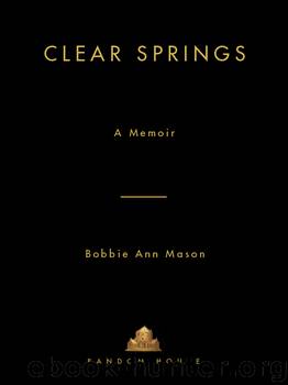 Clear Springs by Bobbie Ann Mason
