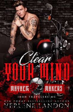 Clear Your Mind: Iron Travelers MC by Verlene Landon