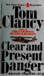 Clear and present danger by Tom Clancy
