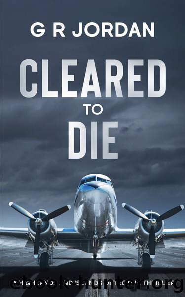 Cleared to Die by G R Jordan