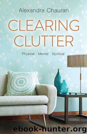 Clearing Clutter by Alexandra Chauran