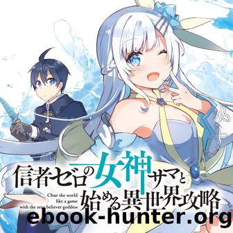 Clearing an Isekai with the Zero-Believers Goddess - arc 9 by Oosaki Isle