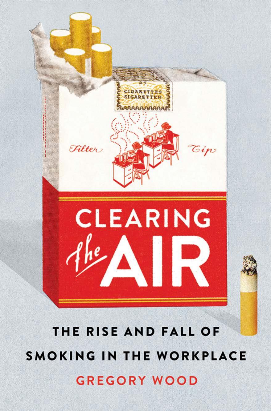 Clearing the Air: The Rise and Fall of Smoking in the Workplace by Gregory Wood