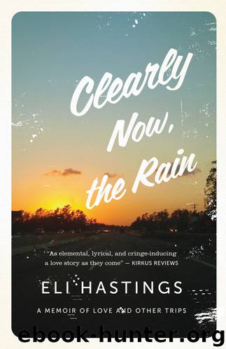 Clearly Now, the Rain by Eli Hastings