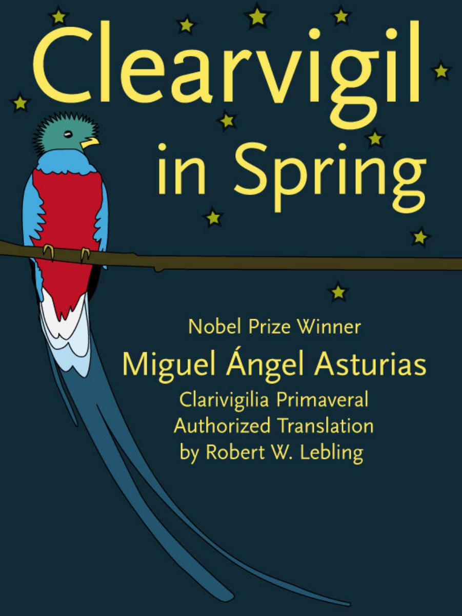 Clearvigil in Spring by Miguel Ángel Asturias