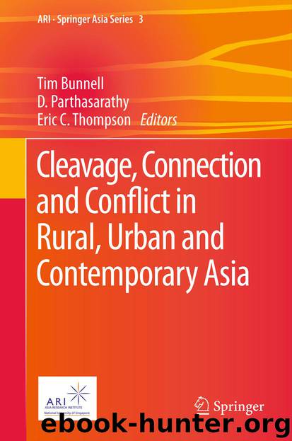 Cleavage, Connection and Conflict in Rural, Urban and Contemporary Asia by Tim Bunnell D. Parthasarathy & Eric C. Thompson