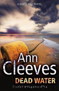Cleeves, Ann - Shetland Island 05 - Dead Water by Cleeves Ann