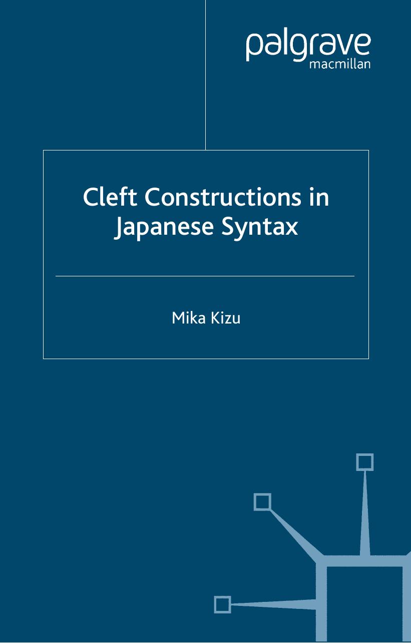Cleft Constructions in Japanese Syntax by Mika Kizu (auth.)