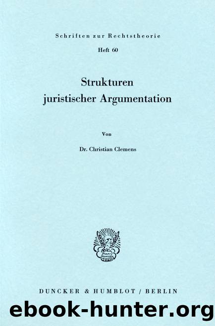 Clemens by Strukturen juristischer Argumentation (9783428438945)
