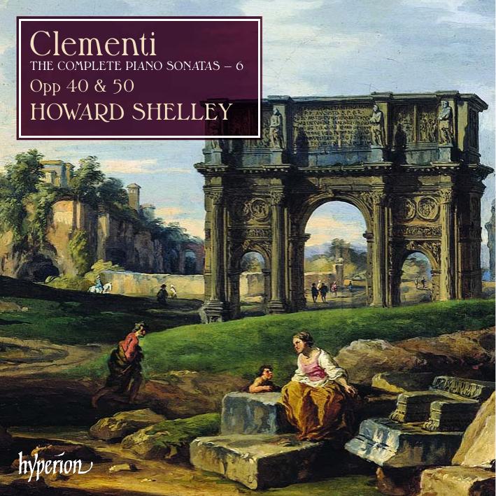 Clementi: The Complete Piano Sonatas, Vol. 6 by Hyperion Records Ltd