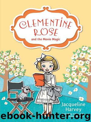 Clementine Rose and the Movie Magic 9 by Jacqueline Harvey