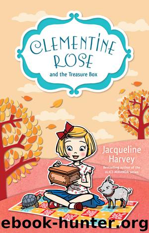 Clementine Rose and the Treasure Box 6 by Jacqueline Harvey