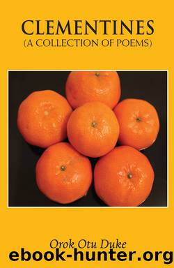 Clementines (A Collection of Poems) by Orok Out Duke