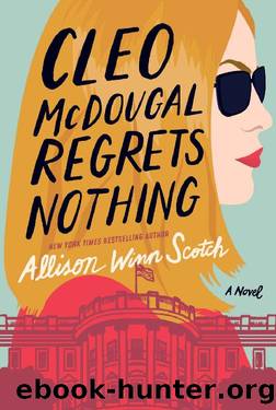 Cleo McDougal Regrets Nothing: A Novel by Allison Winn Scotch