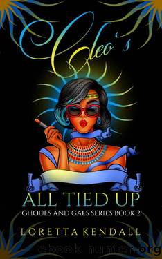 Cleo's All Tied Up: Ghouls and Gals Series Book 2 by Loretta Kendall