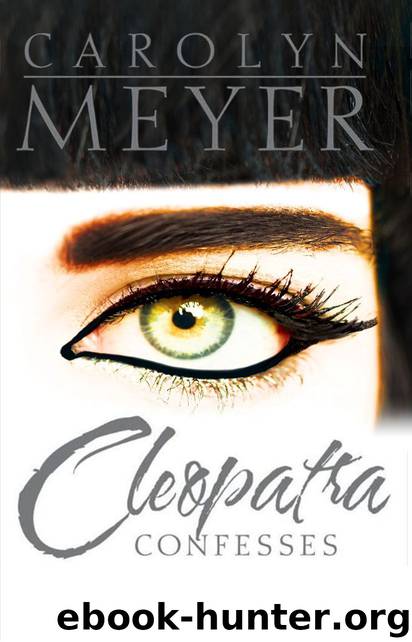 Cleopatra Confesses (Paula Wiseman Books) by Meyer Carolyn