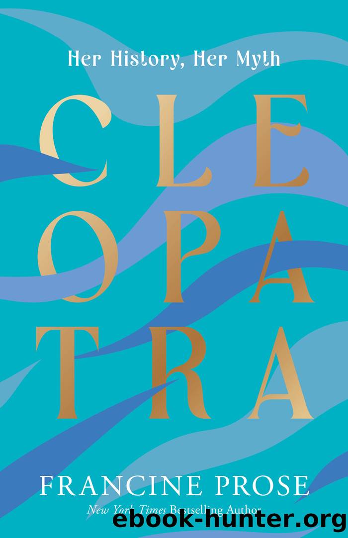 Cleopatra by Francine Prose;