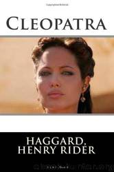 Cleopatra by H. Rider Haggard