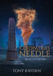 Cleopatra's Needle: Maelstrom by Tony Kayden