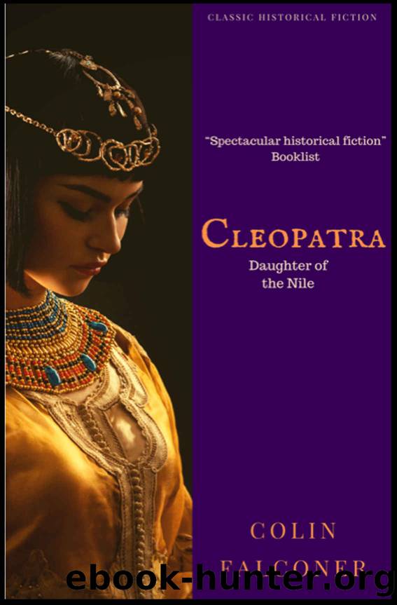 Cleopatra: Daughter of the Nile (Classic Historical Fiction Book 3) by Colin Falconer