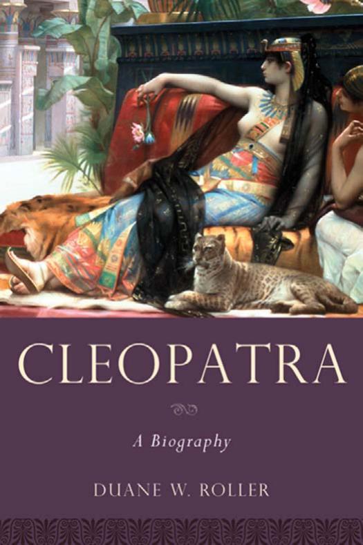 Cleopatra: a biography by Queen of Egypt Cleopatra;Cléopâtre 7);reine d'Égypte Cléopâtre VII;Roller Duane W