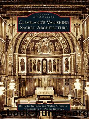 Cleveland's Vanishing Sacred Architecture by Barry K. Herman