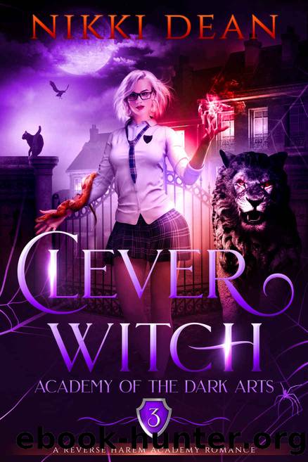 Clever Witch: Book 3 of the Academy of the Dark Arts by Dean Nikki