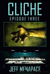 Cliche: Episode Three by Jeff Menapace